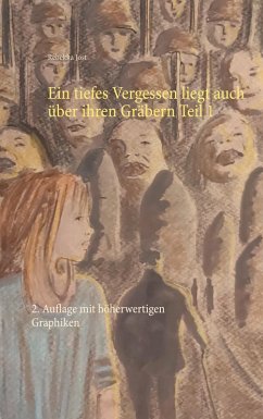 Ein tiefes Vergessen liegt auch über ihren Gräbern Teil 1 (eBook, ePUB)