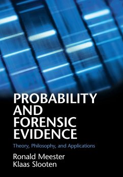 Probability and Forensic Evidence - Meester, Ronald; Slooten, Klaas