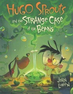 Hugo Sprouts and the Strange Case of the Beans - Loren, John