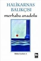 Merhaba Anadolu - Balikcisi (Cevat sakir Kabaagacli), Halikarnas