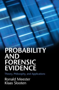 Probability and Forensic Evidence - Meester, Ronald; Slooten, Klaas