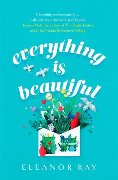 Everything is Beautiful: 'the most uplifting book of the year' Good Housekeeping - Ray, Eleanor