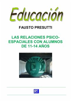 Las Relaciones Psico-Espaciales con alumnos de 11-14 años (fixed-layout eBook, ePUB) - Presutti, Fausto