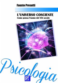 L'Universo Cosciente (fixed-layout eBook, ePUB) - Presutti, Fausto