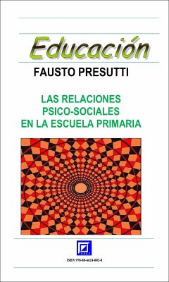Las Relaciones Psico-Sociales en la Escuela Primaria (fixed-layout eBook, ePUB) - Presutti, Fausto