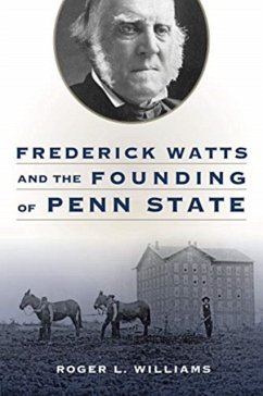 Cover Frederick Watts and the Founding of Penn State