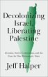 Decolonizing Israel, Liberating... - Bild 1