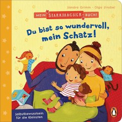 Du bist so wundervoll, mein Schatz! / Mein Starkmacher-Buch! Bd.1 - Grimm, Sandra