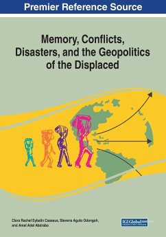 Memory, Conflicts, Disasters, and the Geopolitics of the Displaced - Eybalin Casseus, Clara Rachel; Odongoh, Stevens Aguto; Abdrabo, Amal Adel