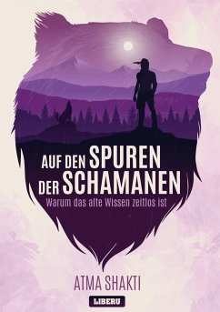 Auf den Spuren der Schamanen - Shakti, Atma