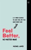 Feel Better, No Matter What Feel Better, No Matter What