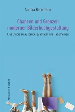 Chancen und Grenzen moderner Bilderbuchgestaltung - Berndtsen, Annika