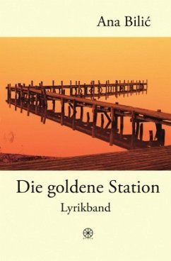 Die goldene Station - Bilic, Ana