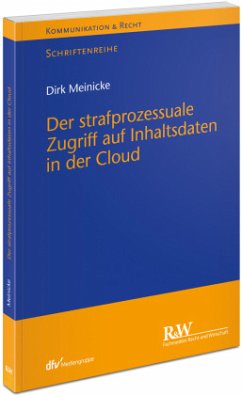 Der strafprozessuale Zugriff auf Inhaltsdaten in der Cloud - Meinicke, Dirk