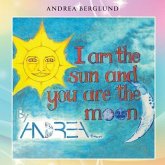 I am the Sun and you are the Moon (eBook, ePUB)