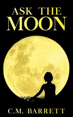 Ask the Moon (eBook, ePUB) - Barrett, C. M.