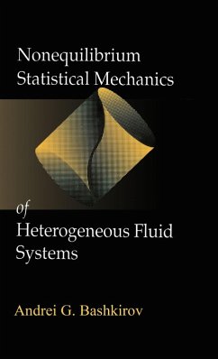 Nonequilibrium Statistical Mechanics of Heterogeneous Fluid Systems (eBook, ePUB) - Bashkirov, Andrei G.
