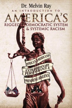 Cover An Introduction to America's Rigged Democratic System and Systemic Racism: (eBook, ePUB)