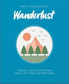 The Little Book of Wanderlust - Wanderlust; Ltd, Wanderlust Travel Media