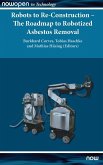 Robots to Re-Construction - The Roadmap to Robotized Asbestos Removal Robots to Re-Construction - The Roadmap to Robotized Asbestos Removal