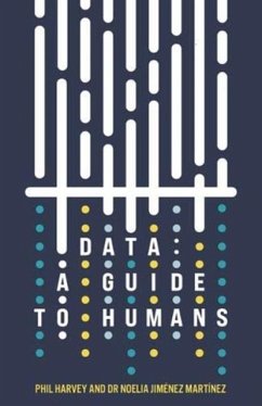 Data: A Guide to Humans - Harvey, Phil; Jimenez Martinez, Noelia