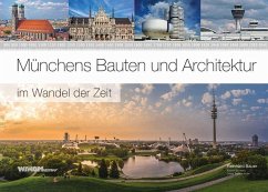 Münchens Bauten und Architektur im Wandel der Zeit - Münchens Bauten und Architektur
