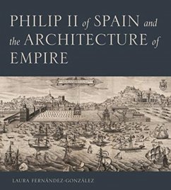 Cover Philip II of Spain and the Architecture of Empire
