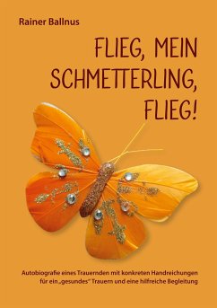 Flieg, mein Schmetterling, flieg! - Ballnus, Rainer