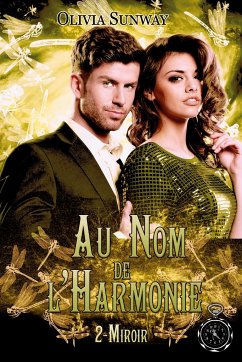 Au Nom de l'Harmonie, tome 2 : Miroir - Sunway, Olivia