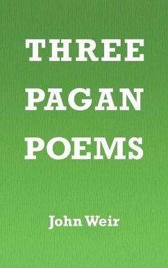 Three Pagan Poems - Weir, John