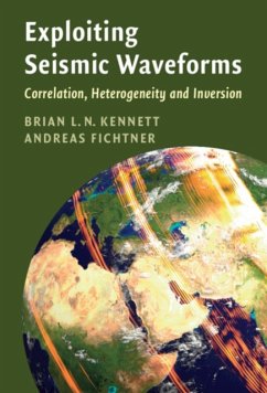 Exploiting Seismic Waveforms - Kennett, Brian L. N. (Australian National University, Canberra); Fichtner, Andreas