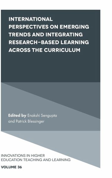International Perspectives on Emerging Trends and Integrating Research-based Learning across the Curriculum International Perspectives on Emerging Trends and Integrating Research-based Learning across the Curriculum