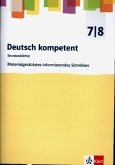 Deutsch kompetent. Materialgestütztes informierendes Schreiben für Klasse 7/8