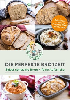 Die perfekte Brotzeit - Selbst gemachte Brote + feine Aufstriche von Kinderleichtkochen - Backwinkel, Sandra