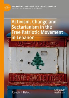 Activism, Change and Sectarianism in the Free Patriotic Movement in Lebanon - Helou, Joseph P.