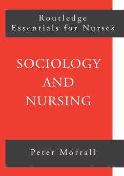 Sociology and Nursing (eBook, PDF) - Morrall, Peter