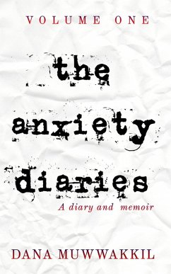 The Anxiety Diaries (eBook, ePUB) - Muwwakkil, Dana