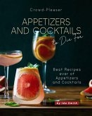 Crowd-Pleaser Appetizers and Cocktails to Die For: Best Recipes ever of Appetizers and Cocktails (eBook, ePUB)