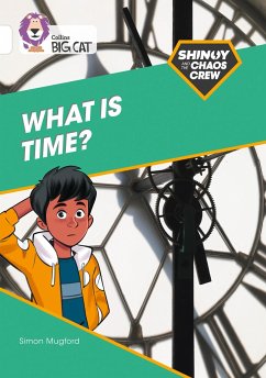 Shinoy and the Chaos Crew: What is time? - Mugford, Simon