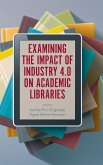 Examining the Impact of Industry 4.0 on Academic Libraries