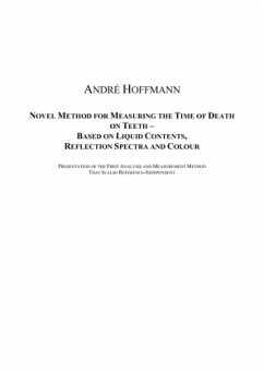 Novel Method for Measuring the Time of Death on Teeth - Based on Liquid Contents, Reflection Spectra and Colour - Hoffmann, André