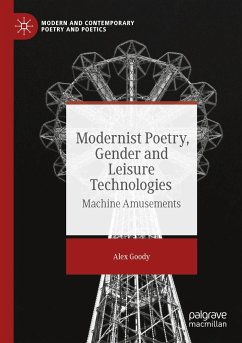 Modernist Poetry, Gender and Leisure Technologies - Goody, Alex