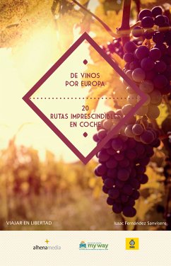 De vinos por Europa. 20 rutas imprescindibles en coche (eBook, ePUB) - Fernández Sanvisens, Isaac