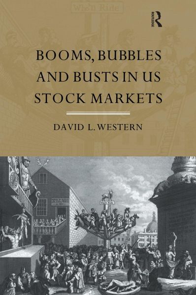 Booms, Bubbles and Bust in the US Stock Market (eBook, ePUB) Booms, Bubbles and Bust in the US Stock Market (eBook, ePUB)