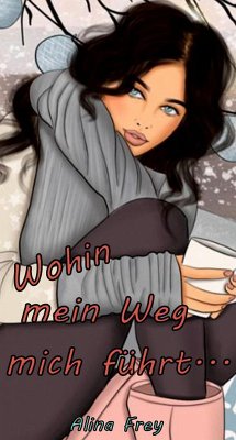 Cover Wohin mein Weg mich führt... (eBook, ePUB)
