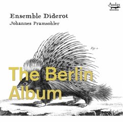 The Berlin Album - Pramsohler,Johannes/Ensemble Diderot/+