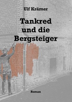 Tankred und die Bergsteiger - Krämer, Ulf