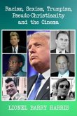 Racism, Sexism, Trumpism, Pseudo-Christianity and the Cinema (eBook, ePUB)