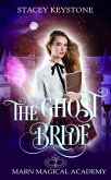 The Ghost Bride (Marn Magical Academy, #2) (eBook, ePUB)