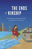 The Ends of Kinship (eBook, ePUB)